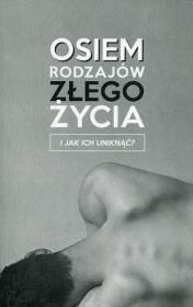 Osiem rodzajów złego życia. Autor: Zelek Jacek. Dadada.pl Okładka książki Osiem rodzajów złego życia
