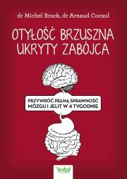 Otyłość brzuszna ukryty zabójca. Autor: MICHEL BRACK, ARNAUD COCAUL. Dadada.pl Okładka książki Otyłość brzuszna ukryty zabójca