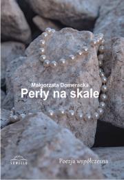 Perły na skale. Autor: Domeracka Małgorzata. Dadada.pl Okładka książki Perły na skale