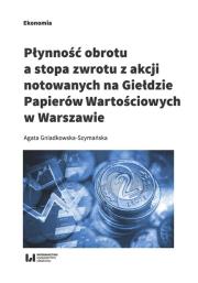 Okładka książki Płynność obrotu a stopa zwrotu z akcji notowanych na Giełdzie Papierów Wartościowych w Warszawie