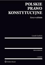 Polskie prawo konstytucyjne Zarys wykładu. Autor: Garlicki Leszek. Dadada.pl Okładka książki Polskie prawo konstytucyjne Zarys wykładu