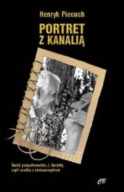 Portret z kanalią. Autor: Piecuch Henryk. Dadada.pl Okładka książki Portret z kanalią
