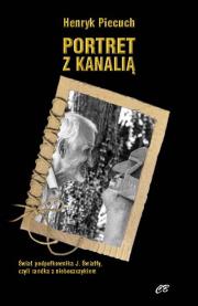 Portret z kanalią. Autor: Piecuch Henryk. Dadada.pl Okładka książki Portret z kanalią