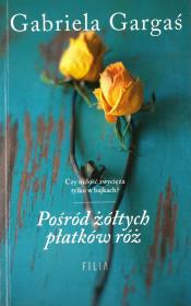 Okładka książki POŚRÓD ŻÓŁTYCH PŁATKÓW RÓŻ WYD. KIESZONKOWE