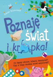Okładka książki Poznaję świat i kropka! Co łączy słonie, bilard, benzynę? Czy z ropy można mieć aspirynę?