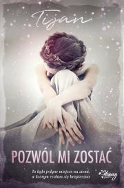 Pozwól mi zostać. Autor: Tijan Meyer. Dadada.pl Okładka książki Pozwól mi zostać