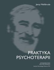 Praktyka psychoterapii. Autor: Mellibruda Jerzy. Dadada.pl Okładka książki Praktyka psychoterapii