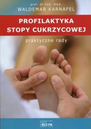 Profilaktyka Stopy Cukrzycowej. Autor: prof. dr hab. n. med. Waldemar Karnafel. Dadada.pl Okładka książki Profilaktyka Stopy Cukrzycowej
