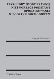 Okładka książki Przychody osoby prawnej nietworzące podstawy opodatkowania w podatku dochodowym