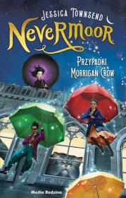 Okładka książki PRZYPADKI MORRIGAN CROW NEVERMOOR TOM 1