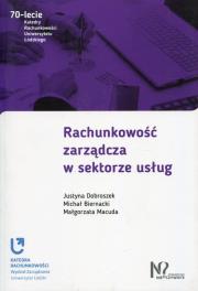 Rachunkowość zarządcza w sektorze usług. Autor: Justyna Dobroszek, Biernacki Michał, Macuda Małgorzata. Dadada.pl Okładka książki Rachunkowość zarządcza w sektorze usług