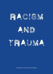 Racism and Trauma. Wydawca: Wydawnictwo Uniwersytetu Gdańskiego. Dadada.pl Opakowanie Racism and Trauma