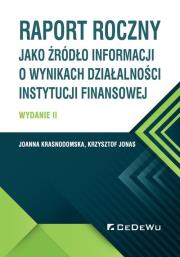 Raport roczny jako źródło informacji o wynikach działalności instytucji finansowej. Autor: Krasnodomska Joanna, Krzysztof Jonaszek. Dadada.pl Okładka książki Raport roczny jako źródło informacji o wynikach działalności instytucji finansowej