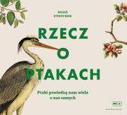 Rzecz o ptakach. Autor: Noah Strycker. Dadada.pl Okładka książki Rzecz o ptakach