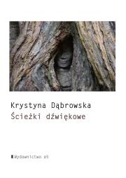 ŚCIEŻKI DŹWIĘKOWE. Autor: Krystyna Obolewicz-Dąbrowska. Dadada.pl Okładka książki ŚCIEŻKI DŹWIĘKOWE