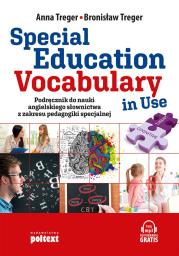 SPECIAL EDUCATION VOCABULARY IN USE PODRĘCZNIK DO NAUKI ANGIELSKIEGO SŁOWNICTWA Z ZAKRESU PEDAGOGIKI SPECJALNEJ. Autor: Treger Anna, Treger Bronisław. Dadada.pl Okładka książki SPECIAL EDUCATION VOCABULARY IN USE PODRĘCZNIK DO NAUKI ANGIELSKIEGO SŁOWNICTWA Z ZAKRESU PEDAGOGIKI SPECJALNEJ