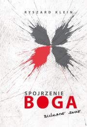 Spojrzenie Boga. Autor: Ryszard Klein. Dadada.pl Okładka książki Spojrzenie Boga