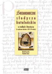 Okładka książki Średniowieczne słodycze katalońskie w źródłach i literaturze