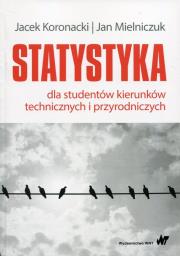 Statystyka dla studentów kierunków technicznych i przyrodniczych. Autor: Koronacki Jacek, Mielniczuk Jan. Dadada.pl Okładka książki Statystyka dla studentów kierunków technicznych i przyrodniczych