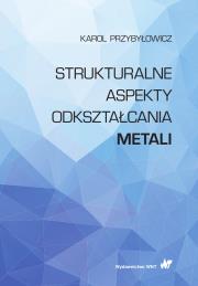 Okładka książki Strukturalne aspekty odkształcania metali