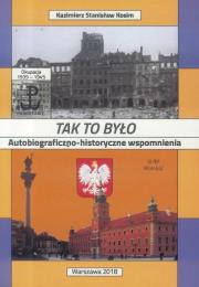 Okładka książki Tak to było. Autobiograficzno-historyczne wspom.
