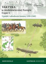 Taktyka w średniowiecznej Europie Część 1 Upadek. Autor: Nicolle David. Dadada.pl Okładka książki Taktyka w średniowiecznej Europie Część 1 Upadek