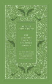 The Greatest Cases of Sherlock Holmes. Autor: Doyle Arthur Conan. Dadada.pl Okładka książki The Greatest Cases of Sherlock Holmes