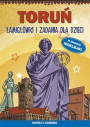 Toruń Łamigłówki i zadania dla dzieci. Autor: Pietruszewska Maria. Dadada.pl Okładka książki Toruń Łamigłówki i zadania dla dzieci