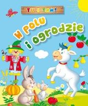 Tu i tam! W polu i ogrodzie. Autor: Ala Hanna Murgrabia (ilustr.). Dadada.pl Okładka książki Tu i tam! W polu i ogrodzie