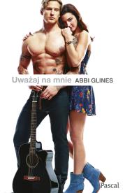 Uważaj na mnie. Autor: Glines Abbi. Dadada.pl Okładka książki Uważaj na mnie