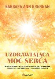 Uzdrawiająca moc serca. Autor: Brennan Barbara Ann. Dadada.pl Okładka książki Uzdrawiająca moc serca
