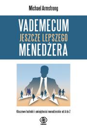 VADEMECUM JESZCZE LEPSZEGO MENEDŻERA. Autor: Michael Armstrong. Dadada.pl Okładka książki VADEMECUM JESZCZE LEPSZEGO MENEDŻERA