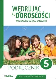 Wędrując ku dorosłości. Podręcznik dla klasy 5 szkoły podstawowej. Autor: Teresa Król. Dadada.pl Okładka książki Wędrując ku dorosłości. Podręcznik dla klasy 5 szkoły podstawowej