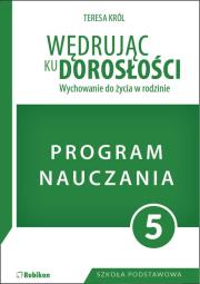 Wędrując ku dorosłości. Program dla klasy 5 szkoły podstawowej. Autor: Teresa Król. Dadada.pl Okładka książki Wędrując ku dorosłości. Program dla klasy 5 szkoły podstawowej