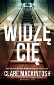 Widzę Cię DL. Autor: Clare Mackintosh. Dadada.pl Okładka książki Widzę Cię DL