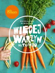 Więcej warzyw na talerzu. Autor: Magdalena Gembacka. Dadada.pl Okładka książki Więcej warzyw na talerzu