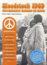 Woodstock 1969. Najpiękniejszy weekend XX wieku. Autor: Marcin Sitko Paweł Urbaniec Daniel Wyszogrodzki. Dadada.pl Okładka książki Woodstock 1969. Najpiękniejszy weekend XX wieku