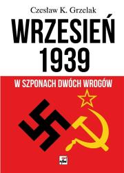 Okładka książki WRZESIEŃ 1939 W SZPONACH DWÓCH WROGÓW WYD. 2