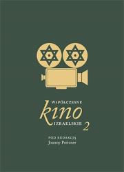 Współczesne kino Izraelskie 2. Autor: Preizner Joanna. Dadada.pl Okładka książki Współczesne kino Izraelskie 2