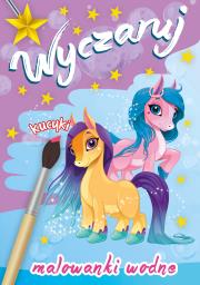 Wyczaruj kucyki Malowanki wodne. Autor: Opracowanie zbiorowe. Dadada.pl Okładka książki Wyczaruj kucyki Malowanki wodne