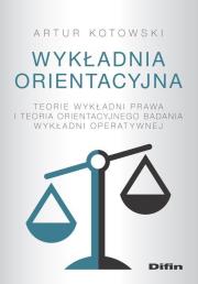 Wykładnia orientacyjna. Autor: Artur Kotowski. Dadada.pl Okładka książki Wykładnia orientacyjna