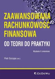 Zaawansowana rachunkowość finansowa od teorii do praktyki. Autor: Pod red. Piotr Szczypa. Dadada.pl Okładka książki Zaawansowana rachunkowość finansowa od teorii do praktyki