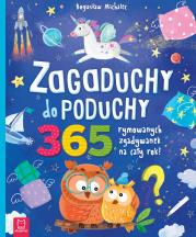 ZAGADUCHY DO PODUCHY 365 RYMOWANYCH ZGADYWANEK NA CAŁY ROK. Autor: Bogusław Michalec     Marcin Szyma     Grzegorz Petryszak. Dadada.pl Okładka książki ZAGADUCHY DO PODUCHY 365 RYMOWANYCH ZGADYWANEK NA CAŁY ROK