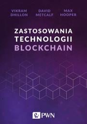 Zastosowania technologii Blockchain. Autor: Max Hooper, David Metcalf, Vikram Dhillon. Dadada.pl Okładka książki Zastosowania technologii Blockchain