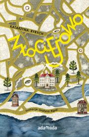 Złociejowo. Autor: Ryrych Katarzyna. Dadada.pl Okładka książki Złociejowo