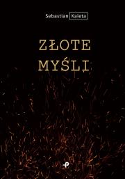 Złote myśli. Autor: Sebastian Kaleta. Dadada.pl Okładka książki Złote myśli