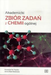 Akademicki zbiór zadań z chemii ogólnej OE. Autor: Pazdro Krzysztof M., Anna Rola-Noworyta. Dadada.pl Okładka książki Akademicki zbiór zadań z chemii ogólnej OE