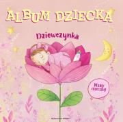 Album dziecka. Dziewczynka. Autor: Tea Orsi, Elisa Paganelli, Słomka-Gołębiowska Agnieszka. Dadada.pl Okładka książki Album dziecka. Dziewczynka