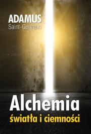 Alchemia światła i ciemności. Autor: Adamus Saint-Germain. Dadada.pl Okładka książki Alchemia światła i ciemności