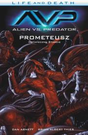 Alien vs. Predator T.4 Life and Death. Autor: Abnett Dan, Brian Albert Thies. Dadada.pl Okładka książki Alien vs. Predator T.4 Life and Death